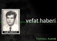 Halil Yabeyli Vefat Etti