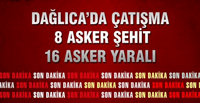 Dağlıca'da Çatışma: 8 Şehit, 15 Yaralı