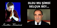 OLDU MU ŞİMDİ SELÇUK BEY ?