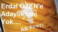 Erdal Özen'e İzin Yok