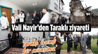 VALİ NAYİR TARAKLI İLÇESİNDE TEMASLARDA BULUNDU