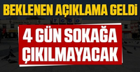 4 Gün Sokağa çıkma yasağı