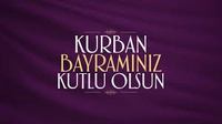 KURBAN BAYRAMINIZ KUTLU OLSUN