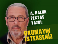 OKUMAYIN ! İSTERSENİZ...