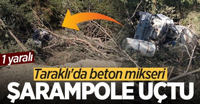 BETON MİKSERİ ŞARAMPOLE UÇTU