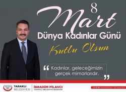 İbrahim Pilavcı'dan Kadınlar Günü Kutlaması