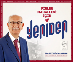 BAĞIMSIZ ADAY TACETTİN ÖZKARAMAN PİRLER MAHALLESİNİ ZİYARET ETTİ