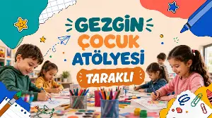Gezgin Çocuk Atölyesi Taraklı'da
