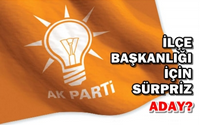 AK Parti İlçe Başkanlığına Sürpriz Aday