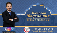 Belediye başkanı Pilavcı’dan Ramazan Bayramı Mesajı